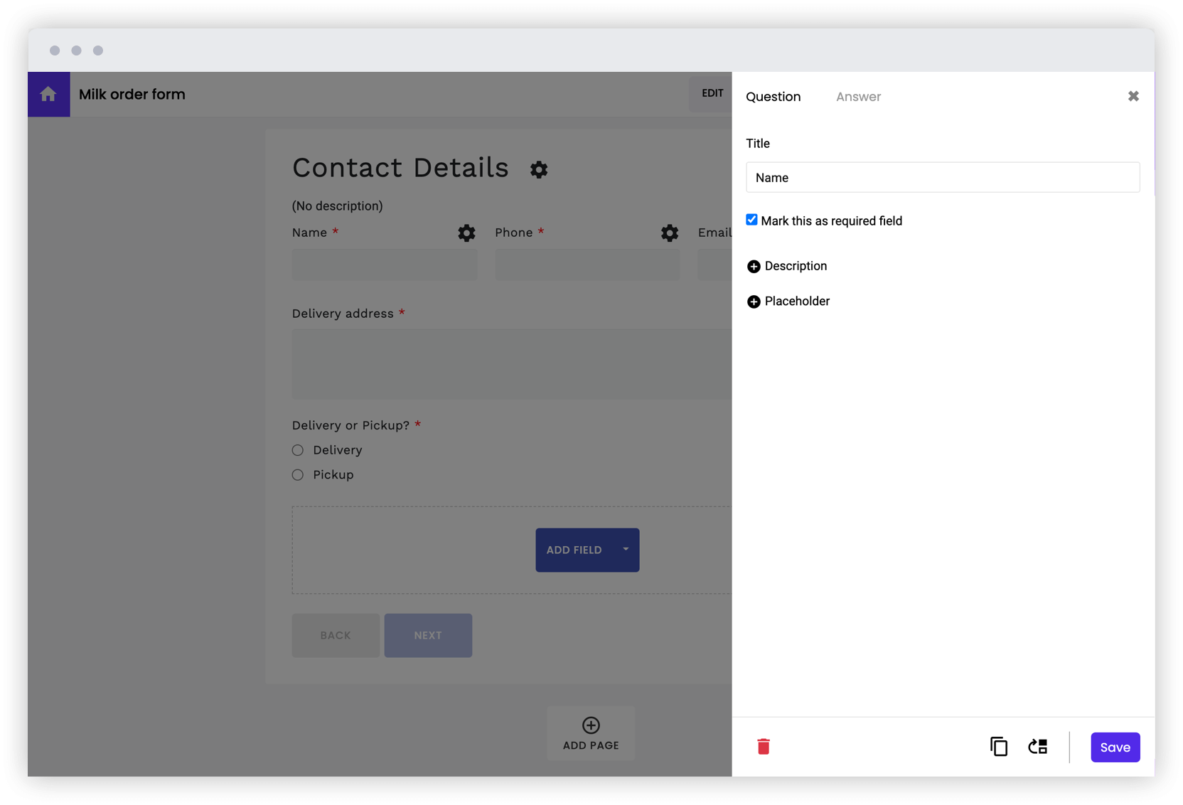 Collect the data you need from your customers by adding fields in your forms