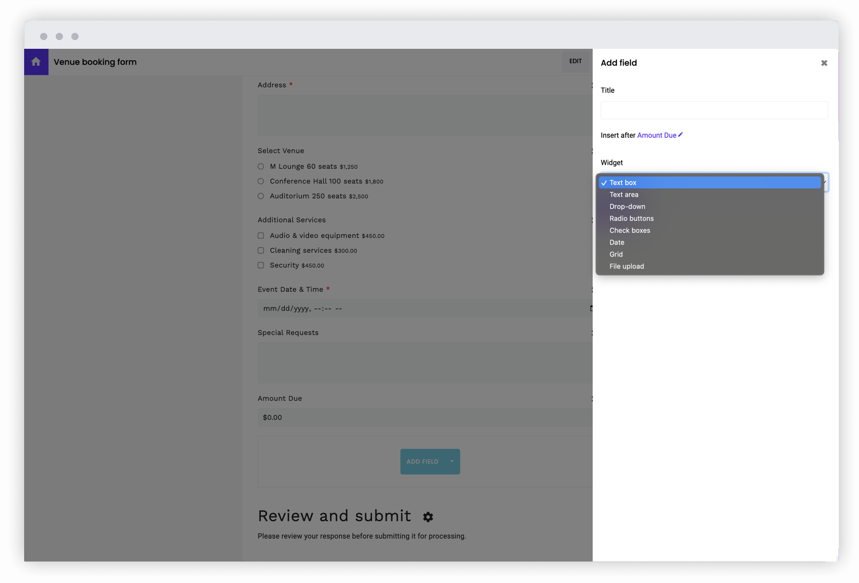 Collect the data you need from your users by adding fields in your forms