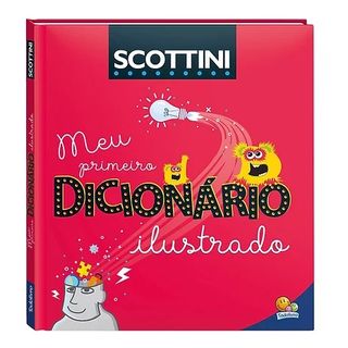 SCOTTINI MEU PRIMEIRO DICIONARIO ILUSTRADO