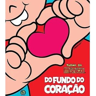 TURMA DA MÔNICA - DO FUNDO DO CORACÃO