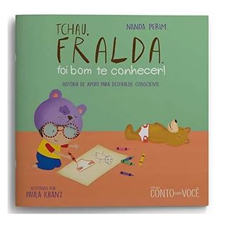 TCHAU, FRALDA. FOI BOM TE CONHECER! 